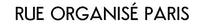 RUE ORGANISÉ PARIS